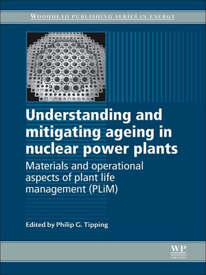 cover image of Understanding and Mitigating Ageing in Nuclear Power Plants